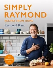 Simply Raymond: Recipes from Home - The Sunday Times Bestseller (2021), includes recipes from the ITV series hind ja info | Retseptiraamatud  | kaup24.ee