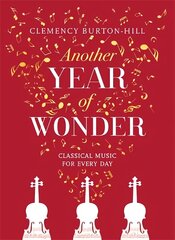 Another Year of Wonder: Classical Music for Every Day hind ja info | Kunstiraamatud | kaup24.ee