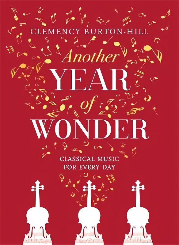 Another Year of Wonder: Classical Music for Every Day цена и информация | Kunstiraamatud | kaup24.ee