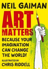 Art Matters: Because Your Imagination Can Change the World Illustrated edition цена и информация | Книги об искусстве | kaup24.ee