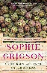 Curious Absence of Chickens: A journal of life, food and recipes from Puglia цена и информация | Книги рецептов | kaup24.ee