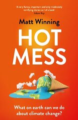 Hot Mess: What on earth can we do about climate change? hind ja info | Ühiskonnateemalised raamatud | kaup24.ee