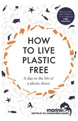 How to Live Plastic Free: a day in the life of a plastic detox цена и информация | Книги по социальным наукам | kaup24.ee
