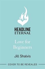 Love for Beginners: An engaging and life-affirming read, full of warmth and heart hind ja info | Romaanid | kaup24.ee