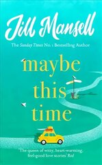 Maybe This Time: The heart-warming new novel of love and friendship from the bestselling author цена и информация | Фантастика, фэнтези | kaup24.ee