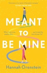 Meant to be Mine: What if you knew exactly when you'd meet the love of your life? цена и информация | Фантастика, фэнтези | kaup24.ee