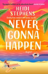 Never Gonna Happen: A totally uplifting, laugh-out-loud and escapist romantic comedy цена и информация | Фантастика, фэнтези | kaup24.ee