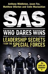 SAS: Who Dares Wins: Leadership Secrets from the Special Forces hind ja info | Ühiskonnateemalised raamatud | kaup24.ee