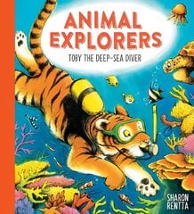 Animal Explorers: Toby the Deep-Sea Diver PB цена и информация | Книги для малышей | kaup24.ee