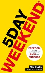 5 Day Weekend: Freedom to Make Your Life and Work Rich with Purpose: A how-to guide to   building multiple streams of passive income цена и информация | Самоучители | kaup24.ee
