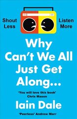 Why Can't We All Just Get Along: Shout Less. Listen More. hind ja info | Ühiskonnateemalised raamatud | kaup24.ee