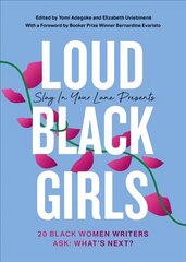 Loud Black Girls: 20 Black Women Writers Ask: What's Next? hind ja info | Ühiskonnateemalised raamatud | kaup24.ee