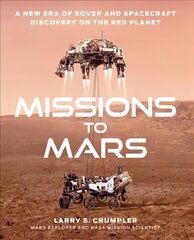 Missions to Mars: A New Era of Rover and Spacecraft Discovery on the Red Planet hind ja info | Ühiskonnateemalised raamatud | kaup24.ee