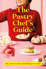 Pastry Chef's Guide: The Secret to Successful Baking Every Time цена и информация | Книги рецептов | kaup24.ee