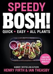 Speedy BOSH!: Over 100 Quick and Easy Plant-Based Meals in 30 Minutes hind ja info | Retseptiraamatud | kaup24.ee