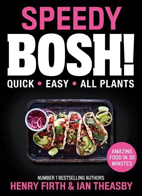 Speedy BOSH!: Over 100 Quick and Easy Plant-Based Meals in 30 Minutes цена и информация | Retseptiraamatud  | kaup24.ee