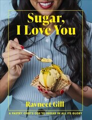 Sugar, I Love You: Knockout Recipes to Celebrate the Sweeter Things in Life hind ja info | Retseptiraamatud | kaup24.ee