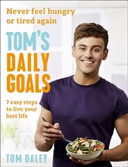 Tom's Daily Goals: Never Feel Hungry or Tired Again edition hind ja info | Retseptiraamatud | kaup24.ee