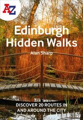 -Z Edinburgh Hidden Walks: Discover 20 Routes in and Around the City hind ja info | Reisiraamatud, reisijuhid | kaup24.ee