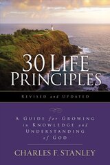 30 Life Principles, Revised and Updated: A Guide for Growing in Knowledge and Understanding of God цена и информация | Духовная литература | kaup24.ee