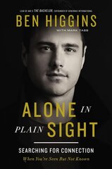 Alone in Plain Sight: Searching for Connection When You're Seen but Not Known цена и информация | Духовная литература | kaup24.ee