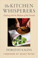 Kitchen Whisperers: Cooking with the Wisdom of Our Friends hind ja info | Retseptiraamatud  | kaup24.ee