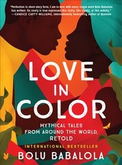 Love in Color: Mythical Tales from Around the World, Retold цена и информация | Романы | kaup24.ee