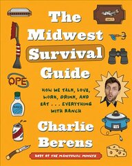Midwest Survival Guide: How We Talk, Love, Work, Drink, and Eat... Everything with Ranch цена и информация | Фантастика, фэнтези | kaup24.ee