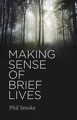 Making Sense of Brief Lives цена и информация | Исторические книги | kaup24.ee