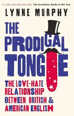 Prodigal Tongue: The Love-Hate Relationship Between British and American English hind ja info | Võõrkeele õppematerjalid | kaup24.ee