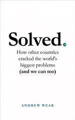 Solved: How other countries cracked the world's biggest problems (and we can too) hind ja info | Ühiskonnateemalised raamatud | kaup24.ee