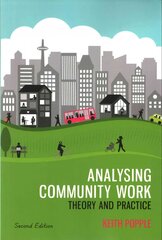 Analysing Community Work: Theory and Practice: Theory and Practice 2nd edition hind ja info | Ühiskonnateemalised raamatud | kaup24.ee