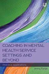 Coaching in Mental Health Service Settings and Beyond: Practical Applications цена и информация | Книги по социальным наукам | kaup24.ee