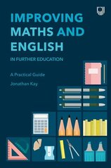 Improving Maths and English in Further Education: A Practical Guide hind ja info | Ühiskonnateemalised raamatud | kaup24.ee