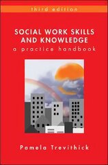 Social Work Skills and Knowledge: A Practice Handbook: A Practice Handbook 3rd edition hind ja info | Ühiskonnateemalised raamatud | kaup24.ee