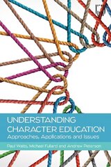Understanding Character Education: Approaches, Applications and Issues hind ja info | Ühiskonnateemalised raamatud | kaup24.ee