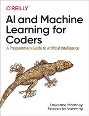 AI and Machine Learning For Coders: A Programmer's Guide to Artificial Intelligence цена и информация | Книги по экономике | kaup24.ee