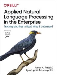 Applied Natural Language Processing in the Enterprise: Teaching Machines to Read, Write, and Understand цена и информация | Книги по экономике | kaup24.ee