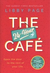 24-Hour Cafe: The most uplifting story of community and hope in 2021 from the Sunday Times   bestselling author of THE LIDO цена и информация | Фантастика, фэнтези | kaup24.ee