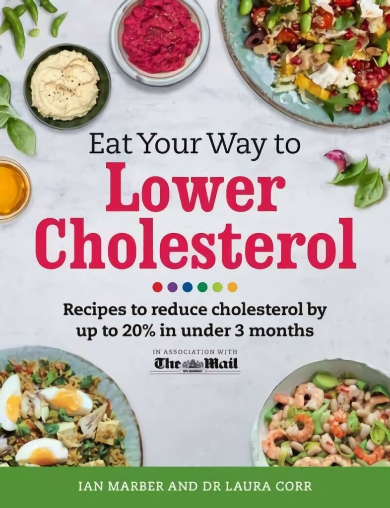 Eat Your Way To Lower Cholesterol: Recipes to reduce cholesterol by up to 20% in Under 3 Months цена и информация | Retseptiraamatud  | kaup24.ee