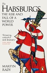 Habsburgs: The Rise and Fall of a World Power цена и информация | Исторические книги | kaup24.ee