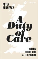 Duty of Care: Britain Before and After Covid цена и информация | Исторические книги | kaup24.ee