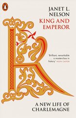 King and Emperor: A New Life of Charlemagne hind ja info | Ajalooraamatud | kaup24.ee