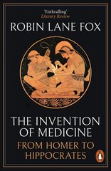 Invention of Medicine: From Homer to Hippocrates hind ja info | Ajalooraamatud | kaup24.ee