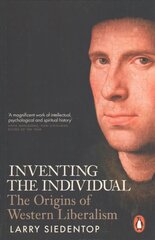 Inventing the Individual: The Origins of Western Liberalism hind ja info | Ühiskonnateemalised raamatud | kaup24.ee