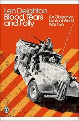 Blood, Tears and Folly: An Objective Look at World War Two hind ja info | Ajalooraamatud | kaup24.ee