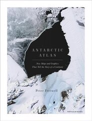 Antarctic Atlas: New Maps and Graphics That Tell the Story of A Continent цена и информация | Энциклопедии, справочники | kaup24.ee