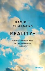 Realityplus: Virtual Worlds and the Problems of Philosophy hind ja info | Ajalooraamatud | kaup24.ee