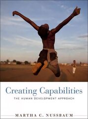 Creating Capabilities: The Human Development Approach hind ja info | Ajalooraamatud | kaup24.ee