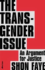 The Transgender Issue: An Argument for Justice hind ja info | Ühiskonnateemalised raamatud | kaup24.ee